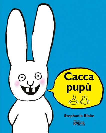 Caccapupù. Ediz. CAA - Stephanie Blake - copertina