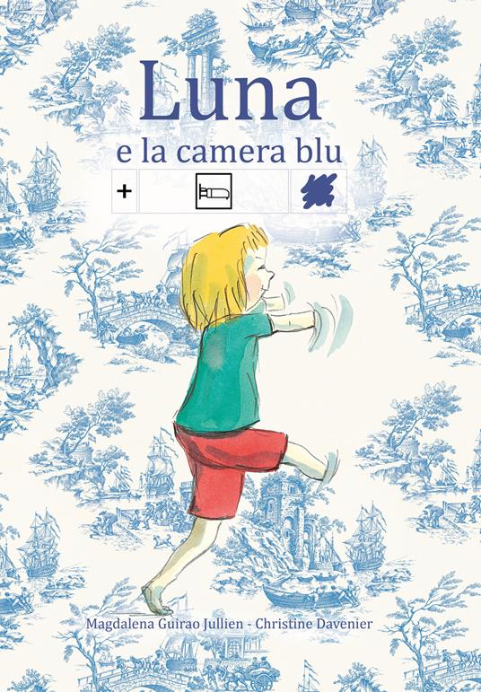 Luna e la camera blu. Ediz. CAA - Magdalena Guirao Jullien,Christine Davenier - copertina
