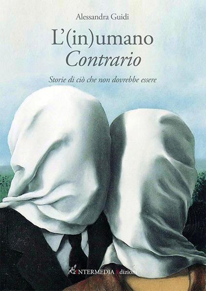 L'(in)umano contrario. Storie di ciò che non dovrebbe essere - Alessandra Guidi - copertina