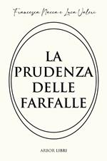 La prudenza delle farfalle