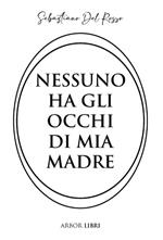 Nessuno ha gli occhi di mia madre