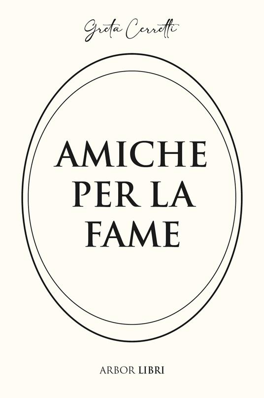 Amiche per la fame - Greta Cerretti - copertina