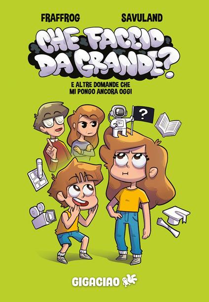 Che faccio da grande? E altre domande che mi pongo ancora oggi - Fraffrog - copertina