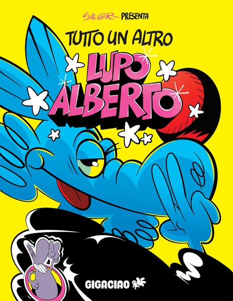 Tutto un altro Lupo Alberto - Silver,Lorenzo La Neve - copertina