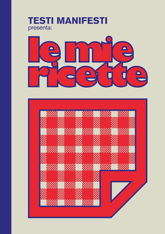 Testi Manifesti presenta: le mie ricette - Marco «Testi Manifesti» Petrucci - copertina