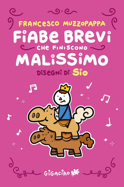 Fiabe brevi che finiscono malissimo. Ediz. integrale - Sio,Francesco Muzzopappa - copertina