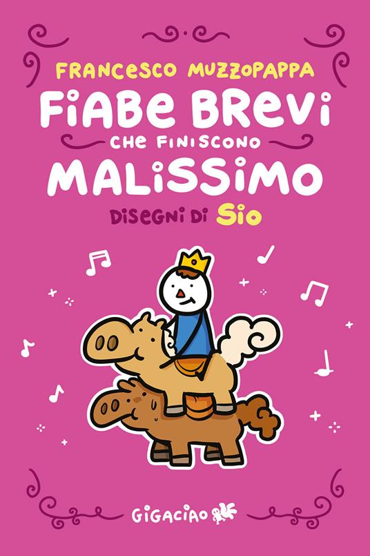Fiabe brevi che finiscono malissimo. Ediz. integrale - Sio,Francesco Muzzopappa - copertina