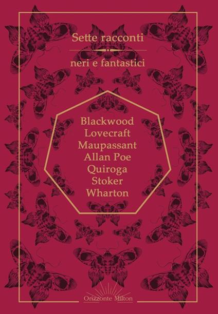Sette racconti neri e fantastici - Algernon Blackwood,Howard P. Lovecraft,Guy de Maupassant - copertina