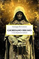 Giordano Bruno. L'eroe del pensiero italiano