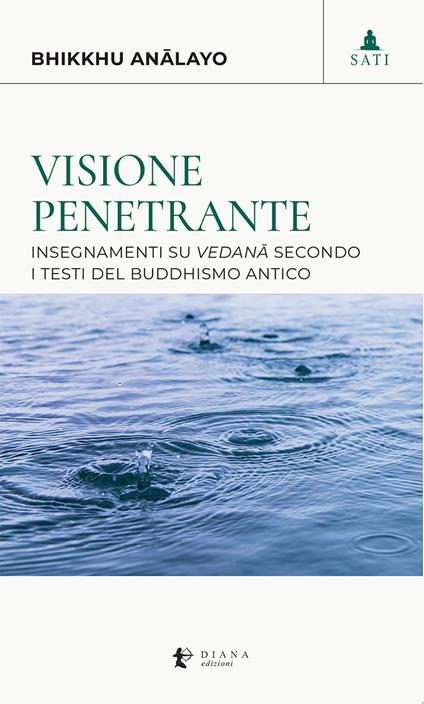 Visione penetrante. Insegnamenti su vedanā secondo i testi del buddhismo antico - Bhikkhu Anālayo - copertina