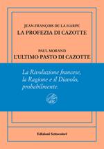 La profezia di Cazotte-L'ultimo pasto di Cazotte. Ediz. numerata