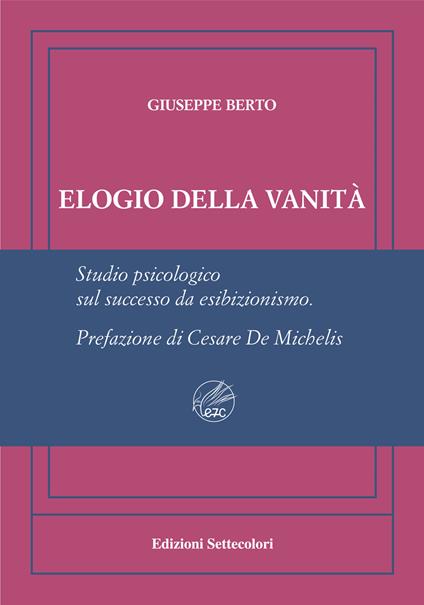 Elogio della vanità. Ediz. numerata - Giuseppe Berto - copertina