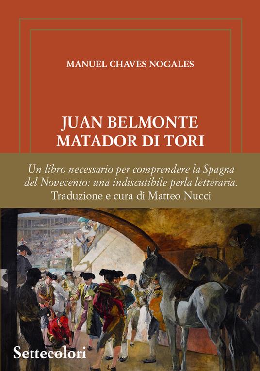 Juan Belmonte Matador Di Tori. La sua vita, le sue gesta. Ediz. limitata - Manuel Chaves Nogales - copertina