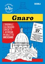 Gnaro 2026 raccolta dialettale giornaliera. I calendari delle tradizioni