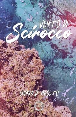 Vento di scirocco - Chiara D'Agosto - copertina