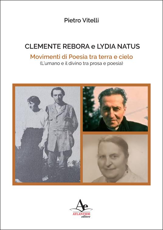 Clemente Rebora e Lydia Natus. Movimenti di poesia tra terra e cielo. (L’umano e il divino tra prosa e poesia) - Pietro Vitelli - copertina