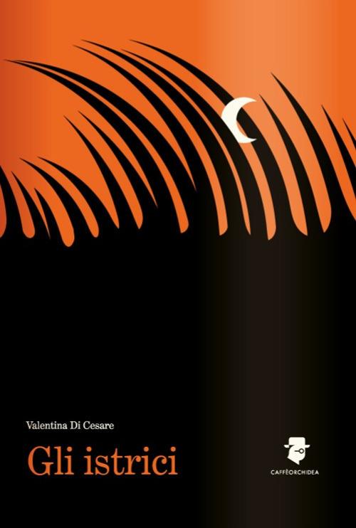 Gli istrici - Valentina Di Cesare - copertina