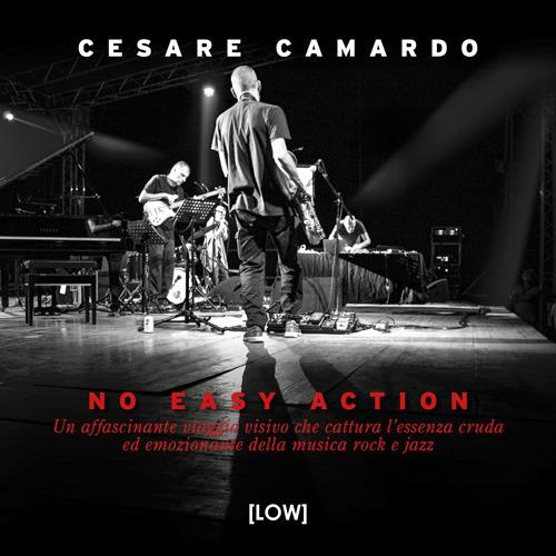 No easy action. Un affascinante viaggio visivo che cattura l’essenza cruda ed emozionante della musica rock e jazz - Cesare Camardo - copertina