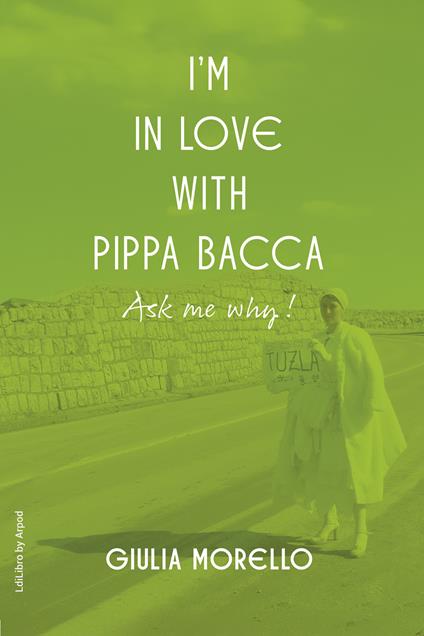 I’m in love with Pippa Bacca. Ask me why! - Giulia Morello - copertina