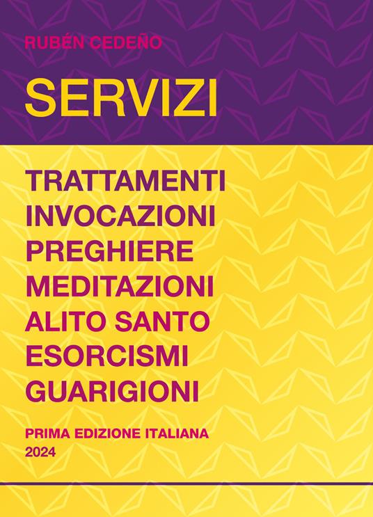Servizi. Trattamenti, invocazioni, preghiere, meditazioni, alito santo, esorcismi, guarigioni - Rubén Cedeño - copertina