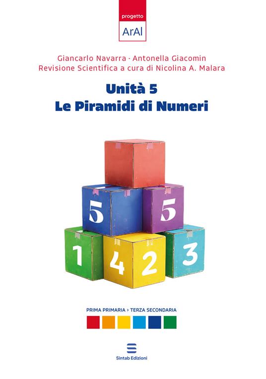 Unità 5. Le piramidi di numeri - Giancarlo Navarra,Antonella Giacomin - copertina