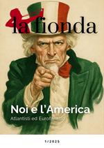 La fionda (2025). Vol. 1: Noi e l'America. Atlantisti ed eurofanatici