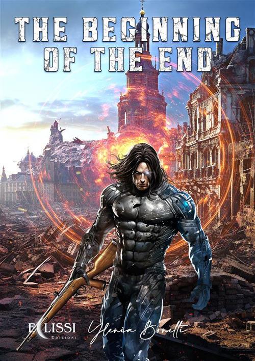 The beginning of the end - Ylenia Bonetti - ebook