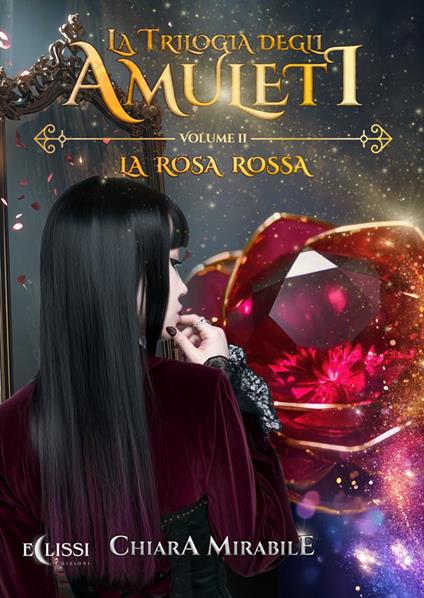 La rosa rossa. La trilogia degli amuleti. Vol. 2 - Chiara Mirabile - ebook
