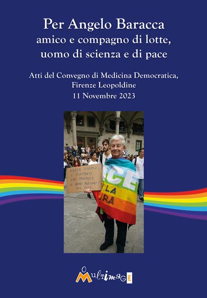 Per Angelo Baracca amico e compagno di lotte, uomo di scienza e di pace. Atti del Convegno, Firenze Leopoldine, 11 Novembre 2023 - copertina