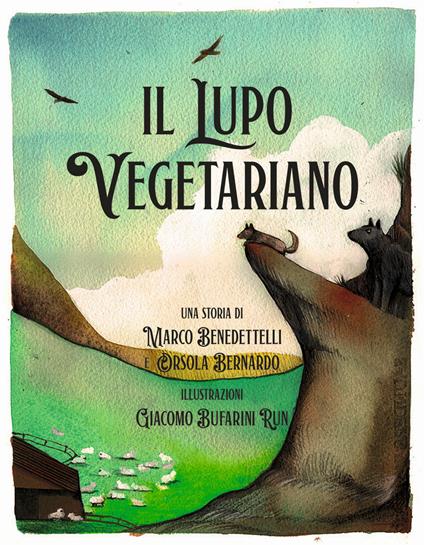 Il lupo vegetariano - Marco Benedettelli,Orsola Bernardo - copertina