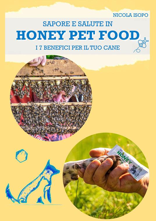 Sapore e salute in Honey pet food. I 7 benefici per il tuo cane - Nicola Isopo - copertina