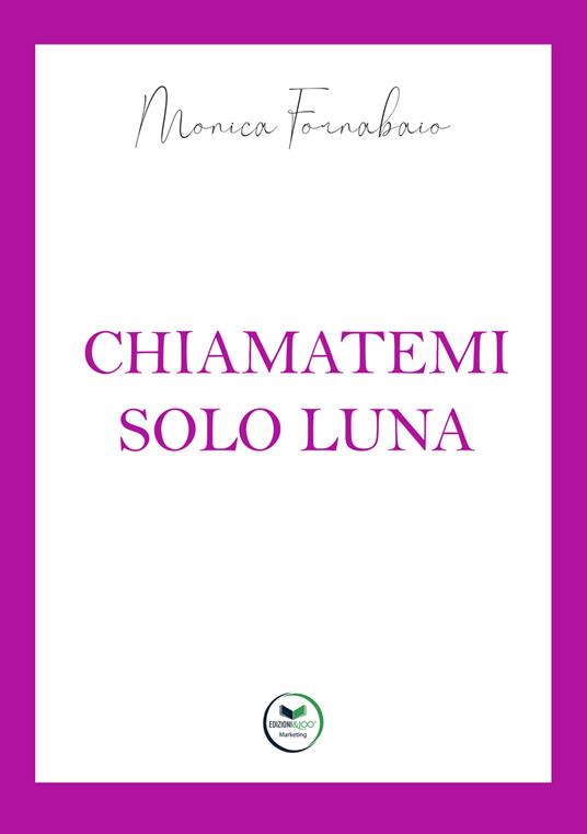 Chiamatemi solo Luna - Monica Fornabaio - copertina
