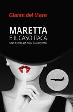 Maretta e il caso Itaca. Una storia da non raccontare