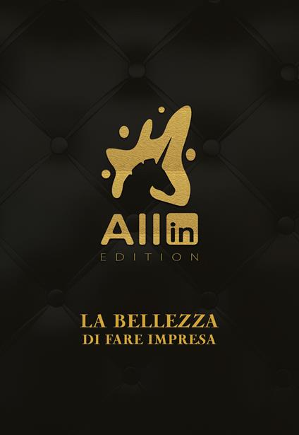 All In Edition. La bellezza di fare impresa - Alessandro Gian Maria Ferri - copertina