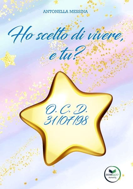 Ho scelto di vivere, e tu? O.C.D. 31/07/98 - Antonella Messina - copertina