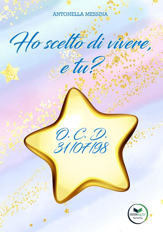 Ho scelto di vivere, e tu? O.C.D. 31/07/98 - Antonella Messina - copertina