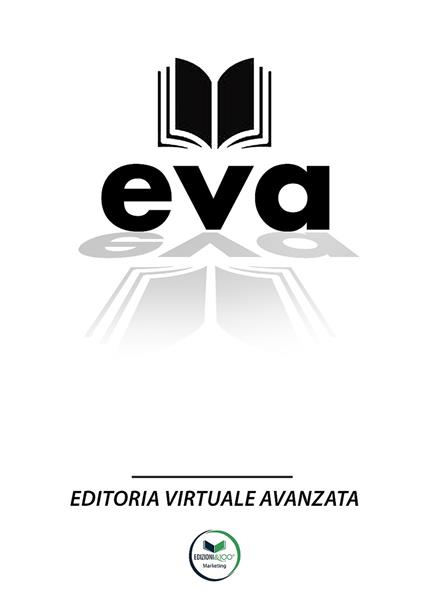 E.V.A. - Editoria Virtuale Avanzata. L’assistente virtuale per il libro del futuro - Edizioni &100 - copertina