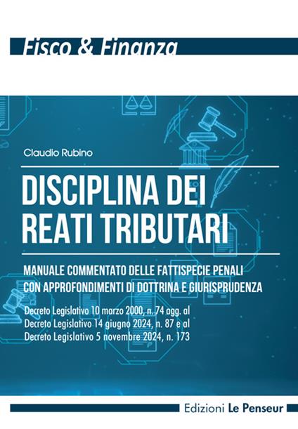 Disciplina dei reati tributari. Manuale commentato delle fattispecie penali con approfondimenti di dottrina e giurisprudenza - Claudio Rubino - copertina