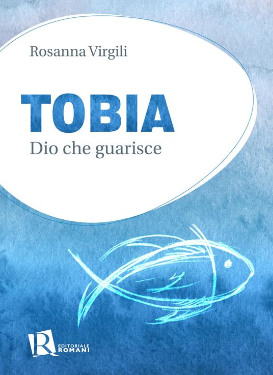 Tobia. Dio che guarisce - Rosanna Virgili - copertina