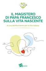 Il magistero di Papa Francesco sulla vita nascente