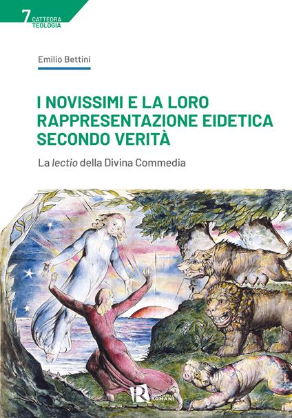 I Novissimi e la loro rappresentazione eidetica secondo verità. La lectio della Divina Commedia - Emilio Bettini - copertina