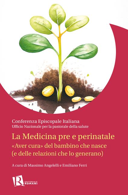 La Medicina pre e perinatale. «Aver cura» del bambino che nasce (e delle relazioni che lo generano) - copertina