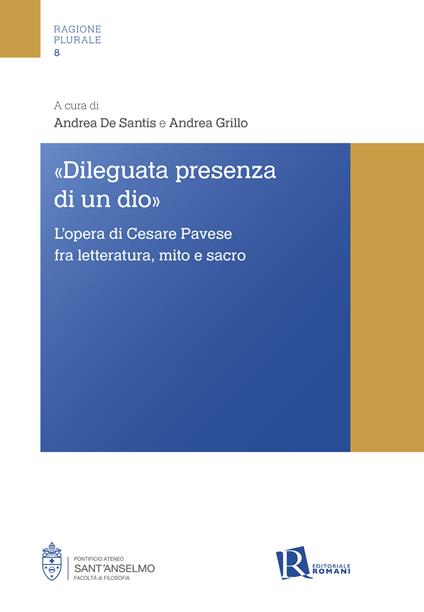 «Dileguata presenza di un Dio». L’opera di Cesare Pavese fra letteratura, mito e sacro - copertina
