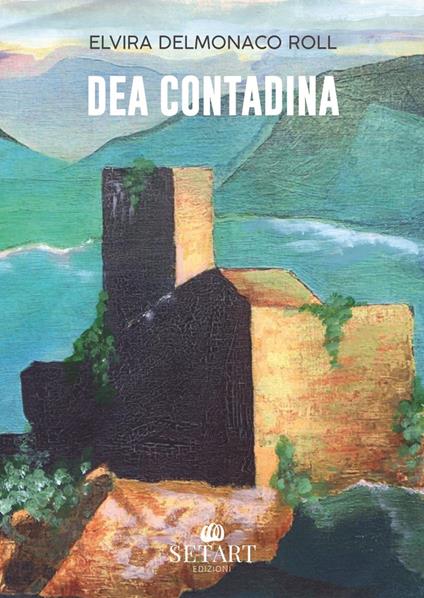 Dea contadina - Elvira Delmonaco Roll - copertina