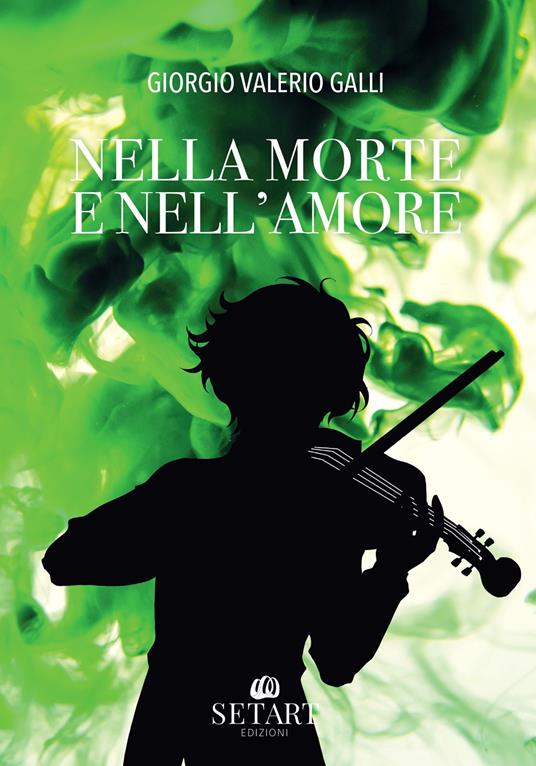 Nella morte e nell'amore - Giorgio Valerio Galli - copertina