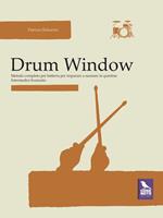 Drum window. Metodo completo per batteria per imparare a suonare in quintine. Intermedio/avanzato