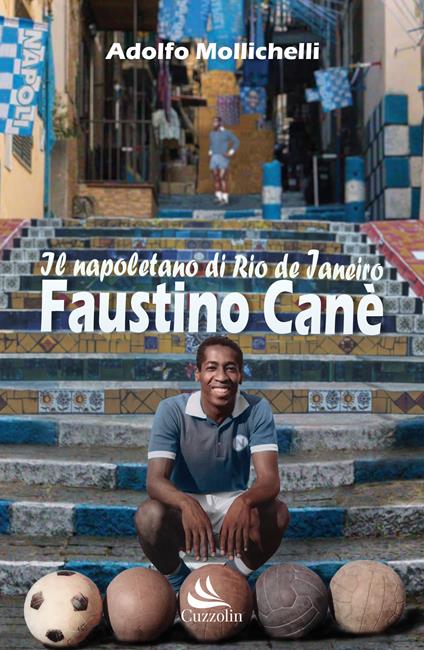 Faustino Canè. Il napoletano di Rio de Janeiro - Adolfo Mollichelli - copertina
