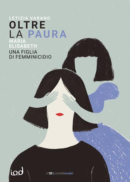 Oltre la paura. Maria Elisabeth una figlia di femminicidio - Letizia Varano - copertina