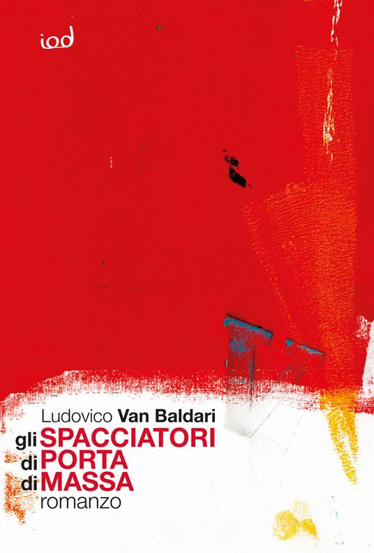 Gli spacciatori di Porta di Massa - Ludovico Van Baldari - copertina