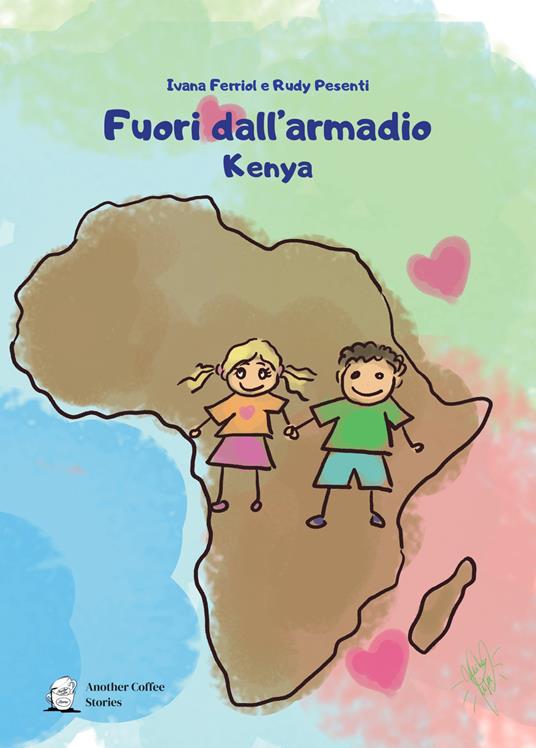 Fuori dall'armadio. Kenya - Ivana Ferriol,Rudy Pesenti - copertina